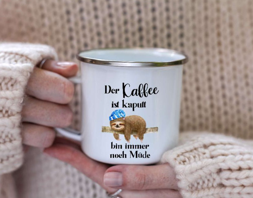 Tasse lustig der Kaffee ist kaputt bin immer noch Müde humorvoll personalisiert Spruch Emaillie oder Keramik witzig
