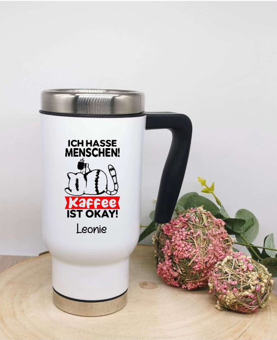 Thermobecher personalisiert Ich hasse Menschen Lustig Witzig Cup Beche– CreativMade